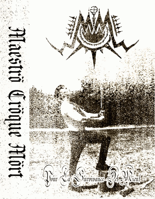 Maeströ Cröque Mört : Pour la Survivance des Miens